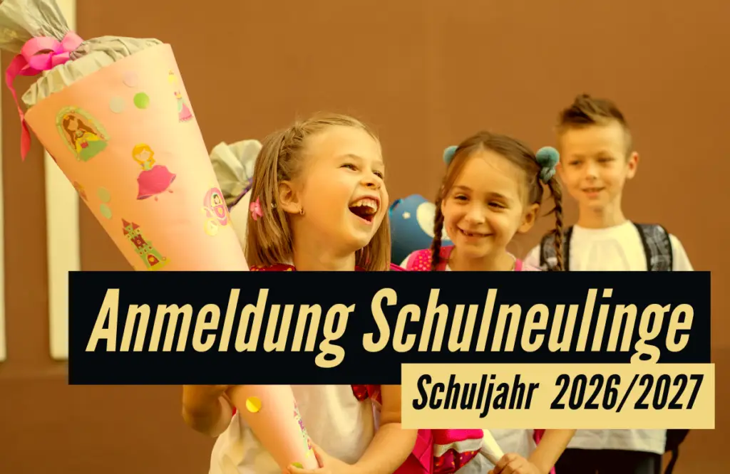 Anmeldung der Schulneulinge für das Schuljahr 2026/2027